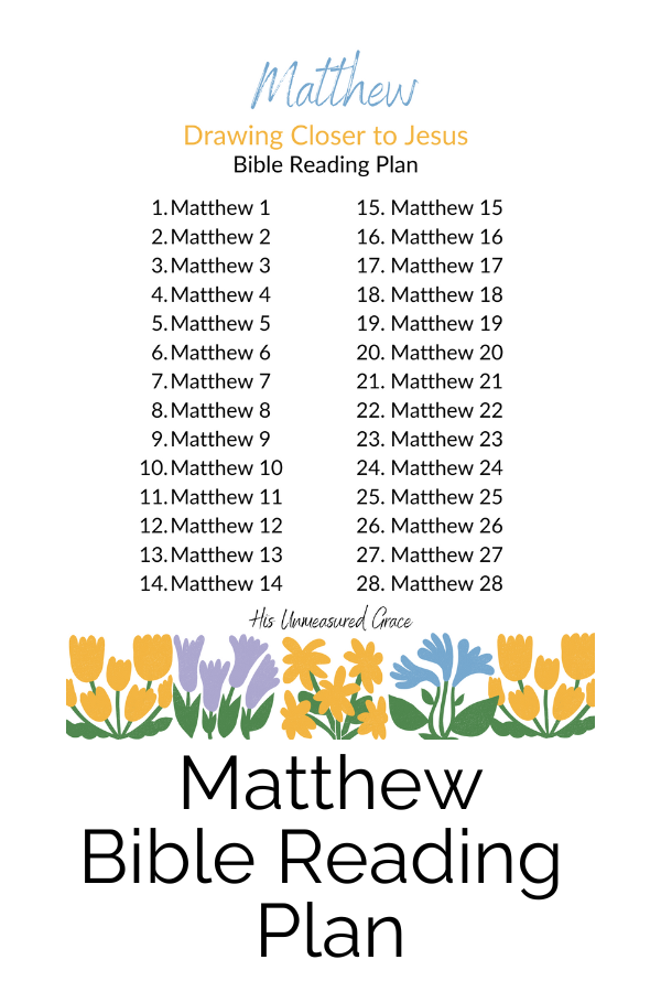 If you have not read through Matthew in a long time or ever, the Matthew Bible Reading Plan is for you. You'll draw closer to Jesus as you read one chapter a day for one month.